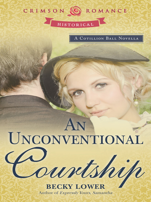 Title details for An Unconventional Courtship by Becky Lower - Available